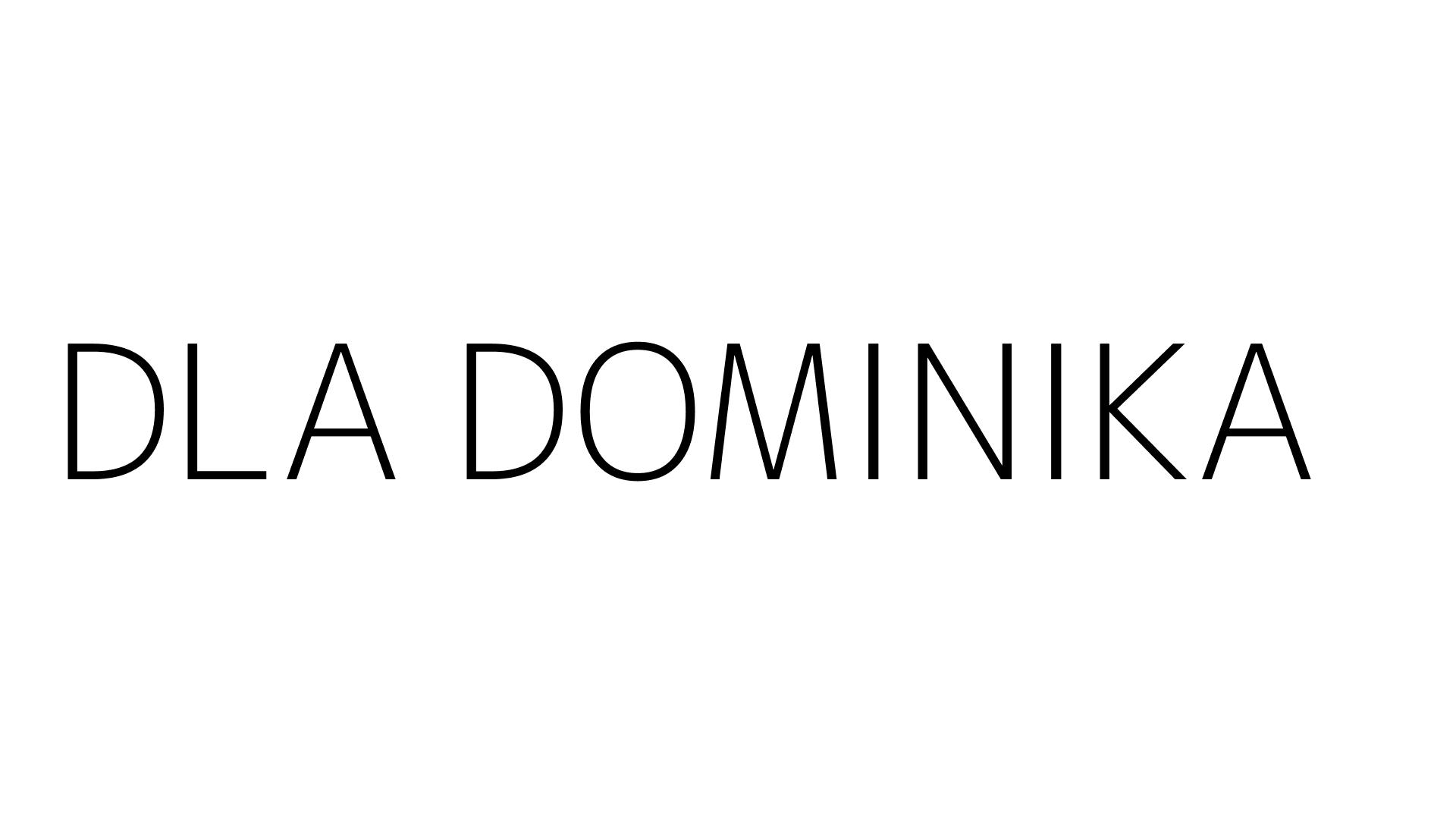 DLA DOMINIKA